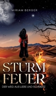 Sturmfeuer: Der Weg aus Liebe und Schmerz (German Edition) 3384372697 Book Cover