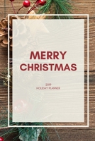 Merry Christmas 2019 Holiday Planner: Holiday Party Planner, Shopping List, Elf on the Shelf Ideas, Guest List, Christmas Card List, Christmas Day ... Memories (Christmas Planner Organizer) 1708391762 Book Cover