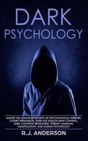 Psicología Oscura: Domina los secretos avanzados de: la guerrilla psicológica, persuasión, PNL oscura, control mental, terapia cognitivo conducta, manipulación y psicología humana 1951030273 Book Cover