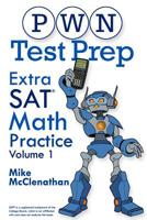PWN Test Prep: Extra SAT Math Practice Volume 1 0578471744 Book Cover