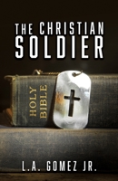 The Christian Soldier 1545681376 Book Cover