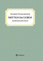 Mitten im Leben 3743979276 Book Cover