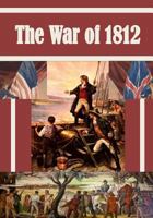 The War of 1812 1502924595 Book Cover