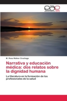 Narrativa y educación médica: dos relatos sobre la dignidad humana 3659009571 Book Cover