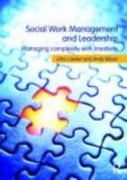 Social Work Management and Leadership: Managing Complexity with Creativity 0415467039 Book Cover