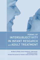Forms of Intersubjectivity in Infant Reasearch and Adult Treatment 1590511514 Book Cover