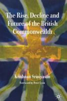 The Rise, Decline and Future of the British Commonwealth B0082PP1OA Book Cover