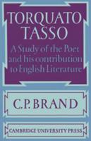 Torquato Tasso: A Study of the Poet and of his Contribution to English Literature 0521157552 Book Cover