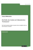 Die Rolle des Geldes im Volksmärchen "Fortunatus": Hat Geld Fortunatus Familie ein gutes Leben ermöglicht oder sie zum Scheitern verurteilt? 3656398429 Book Cover