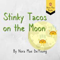 Stinky Tacos on the Moon 1737103710 Book Cover