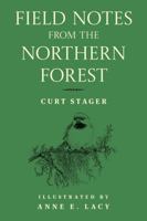 Field Notes from the Northern Forest 1493091484 Book Cover