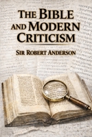The Bible and Modern Criticism 1088205313 Book Cover