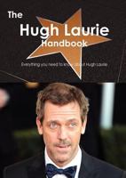 The Hugh Laurie Handbook - Everything You Need to Know about Hugh Laurie 1743386230 Book Cover