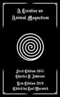 A Treatise on Animal Magnetism 1695686187 Book Cover