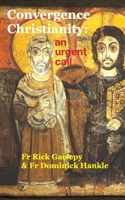 Convergence Christianity: an urgent call B0BZVKF73W Book Cover