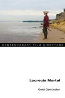 Lucrecia Martel 0252084667 Book Cover