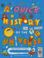 A Quick History of the Universe: From the Big Bang to Just Now 071126273X Book Cover
