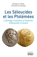 Les Séleucides et les Ptolémées: L'héritage monétaire et financier d'Alexandre le Grand (French Edition) 2268058506 Book Cover