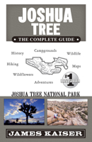 Joshua Tree National Park: The Complete Guide null Book Cover
