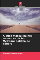 A crise masculina nos romances de Ian McEwan: política de género (Portuguese Edition) 6200064849 Book Cover