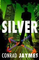 SILVER – Money & Madness, Mayhem & Murder 1517309255 Book Cover