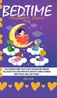 BEDTIME MEDITATION STORIES FOR KIDS: A Collection of Short Tales to Help Children and Toddlers Fall Asleep, Relax and Thrive with Fantastic Stories to ... for All Ages. Easy to Read. (COLOR VERSION ) B089TRZNXW Book Cover