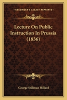 Lecture on Public Instruction in Prussia 112063492X Book Cover