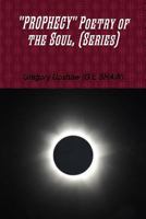 Prophecy Poetry of the Soul, (Series) 1365071529 Book Cover