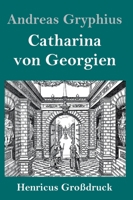 Catharina von Georgien (Großdruck) (German Edition) 3847846531 Book Cover