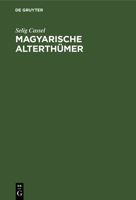 Magyarische Alterthumer... 3111274373 Book Cover