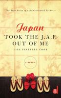 Japan Took the J.A.P. Out of Me 1439110034 Book Cover