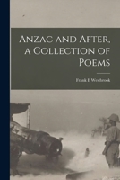 Anzac and After, a Collection of Poems 1016724144 Book Cover