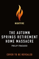 The Autumn Springs Retirement Home Massacre 125087906X Book Cover