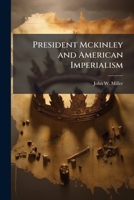 President Mckinley and American Imperialism 1025095154 Book Cover