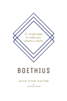 21 SIMPLE STEPS TO MAKE YOUR DREAMS REALITY: THE SUCCESS BLUEPRINT YOU MUST KNOW TO GET THOSE IDEAS OUT OF YOUR HEAD & INTO THE WORLD! (Mind Over Matter) 1690944668 Book Cover