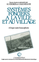 Systèmes fonciers à la ville et au village en Afrique Noire francophone 2858027196 Book Cover