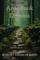Aroostook Dreams: A Mystery from the Woods of Northern Maine. B0F12MM9ND Book Cover