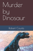 Murder by Dinosaur B08RGYSY72 Book Cover