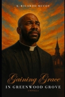 Gaining Grace in Greenwood Grove: A Novella B0FPMQ2F3H Book Cover