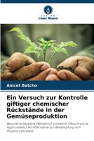 Ein Versuch zur Kontrolle giftiger chemischer Rückstände in der Gemüseproduktion (German Edition) 6208389011 Book Cover