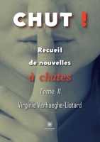 Chut !: Recueil de nouvelles à chutes Tome II B0BDCVXQP8 Book Cover