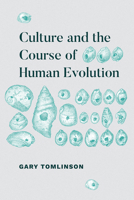 Culture and the Course of Human Evolution 022654852X Book Cover