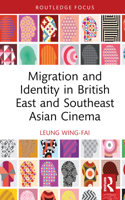 Migration and Identity in British East and Southeast Asian Cinema 1032430478 Book Cover