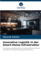 Innovative Logistik in der Smart-Home-Infrastruktur 6209148336 Book Cover