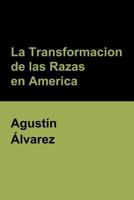 La Transformación de las Razas en América 1720658900 Book Cover
