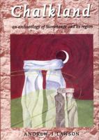 Chalkland: An Archaeology of Stonehenge and Its Region 0946418705 Book Cover