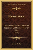 Edouard Manet: Conference Faite A La Salle Des Capucines Le Mardi 22 Janvier 1884 (1884) 1160775435 Book Cover