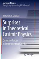 Surprises in Theoretical Casimir Physics: Quantum Forces in Inhomogeneous Media 3319364006 Book Cover