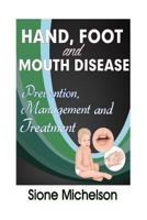 Hand Foot and Mouth Disease (Hfmd): Prevention, Management and Treatment 1523443200 Book Cover