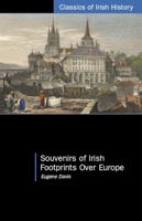 Souvenirs of Irish Footprints over Europe (Classics of Irish History) 1904558534 Book Cover